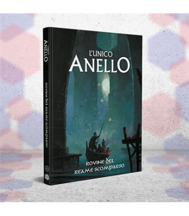 L'unico Anello - Rovine Del Reame Scomparso