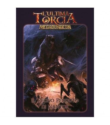 L'Ultima Torcia -  Megadungeon: Il Regno Perduto di Nantok
