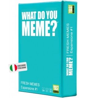 WHAT DO YOU MEME ESPANSIONE FRESH