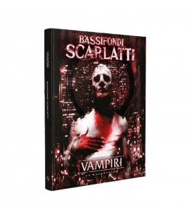 Vampiri La Masquerade - Bassifondi Scarlatti