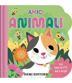 Amici Animali - Primi Libri Alza e Scopri