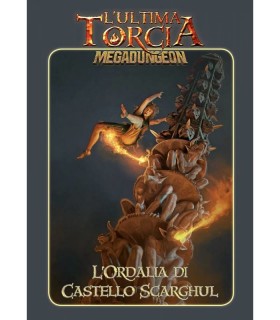 L'Ultima Torcia - Megadungeon: L'Ordalia di Castello Scarghul